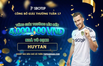 Công bố giải thưởng cao thủ soi kèo tuần 17 (15/05-21/05)