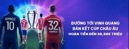 FUN88 - Bán kết C1 hoàn tiền lên đến 88,888K
