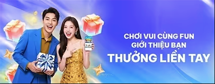 FUN88 - Độc quyền giới thiệu bạn bè