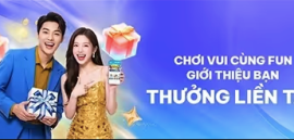FUN88 - Độc quyền giới thiệu bạn bè