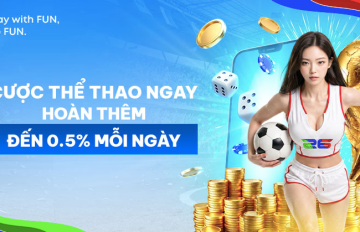 FUN88 - Cược thể thao ngay, hoàn trả thêm 5% mỗi ngày