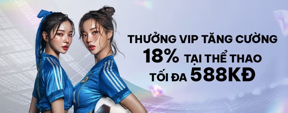 FUN88 - Thưởng Vip tăng cường 18% tại thể thao tối đa 588kĐ