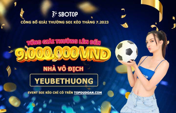 Trao giải top 10 cao thủ soi kèo tốt nhất tháng 07.2023