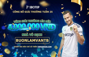 Trao giải top cao thủ soi kèo tuần 25 (10/07-16/07)