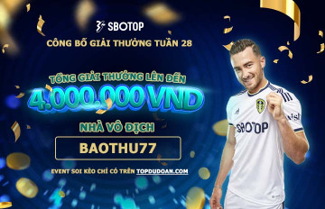 Trao giải top cao thủ soi kèo tuần 28 (31/07-06/08)