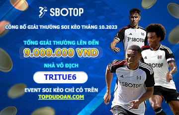 Trao giải top 10 cao thủ soi kèo tốt nhất tháng 10.2023