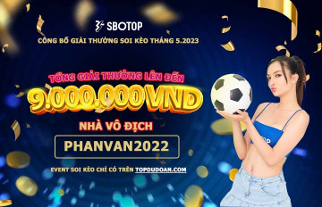 Trao giải top 10 cao thủ soi kèo tốt nhất tháng 05.2023